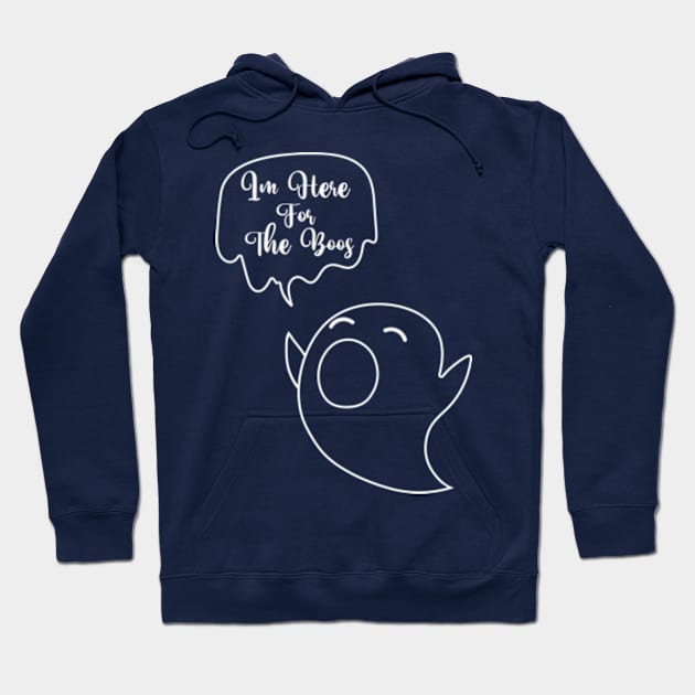 Im Here for the Boos Hoodie by ALLAMDZ